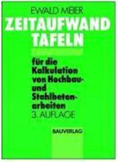 Zeitaufwandtafeln für die Kalkulation von Straßen- und Tiefbauarbeiten