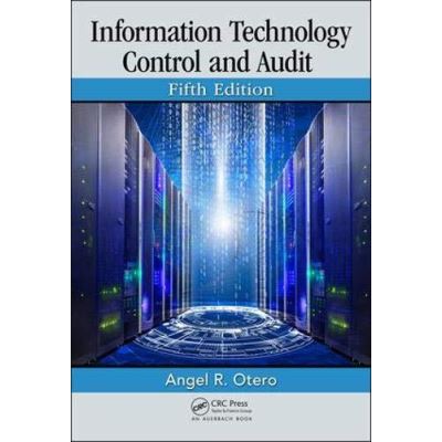 Information Technology Control and Audit, Fifth Edition - [Version Originale]