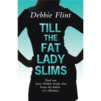 Till The Fat Lady Slims