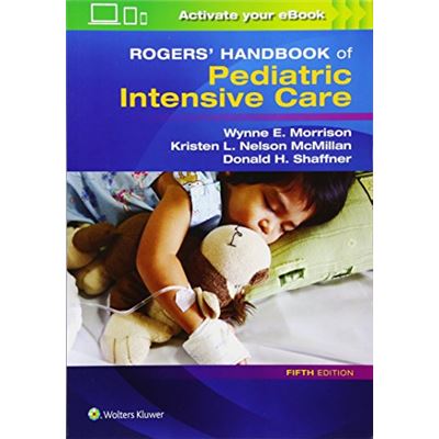 Rogers' Handbook Of Pediatric Intensive Care Donald H Shaffner Md