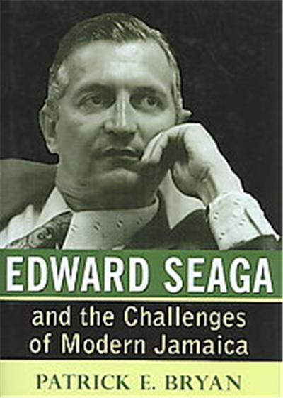 Edward Seaga and the Challenges of Modern Jamaica
