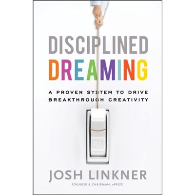 Disciplined Dreaming: A Proven System To Drive Breakthrough Creativity (Hardcover)