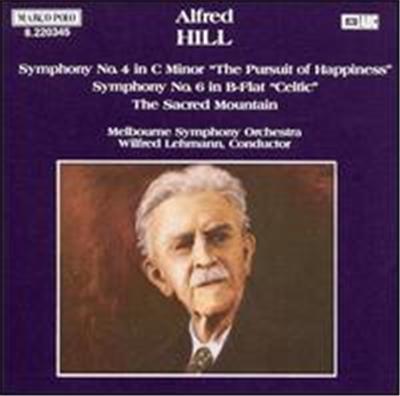 Alfred Hill: Symphonies 4 & 6 / The Sacred Mountain