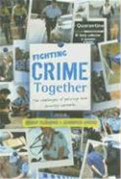 Fighting Crime Together: The Challenges of Policing and Security Networks