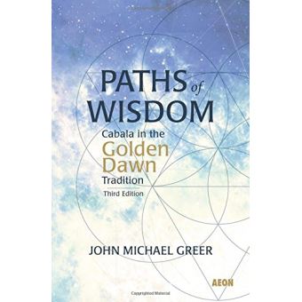 Paths of Wisdom: Cabala in the Golden Dawn Tradition - [Livre en VO] - 1