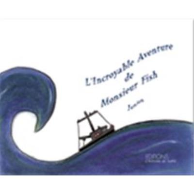 L'Incroyable Aventure De Monsieur Fish