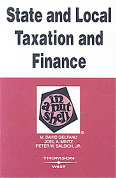 State and Local Taxation and Finance in a Nutshell, Nutshell Series