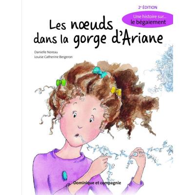 Les Noeuds Dans La Gorge D'Ariane , Une Histoire Sur Le Bégaiement (2E Édition)
