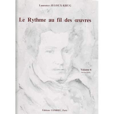 Méthodes et pédagogie COMBRE JEGOUX-KRUG LAURENCE - LE RYTHME AU FIL DES OEUVRES VOL.6 Formation musicale - solfège