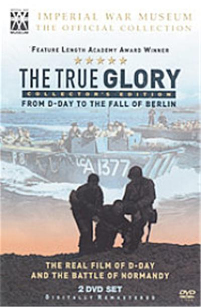The True Glory , From D-Day To The Fall Of Berlin