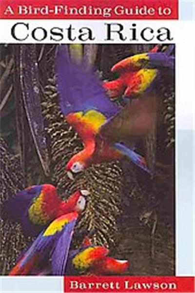 A Bird-Finding Guide to Costa Rica