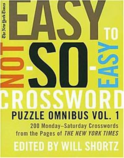 GRIFFIN The New York Times Easy to Not So Easy Crossword Puzzle Omnibus 