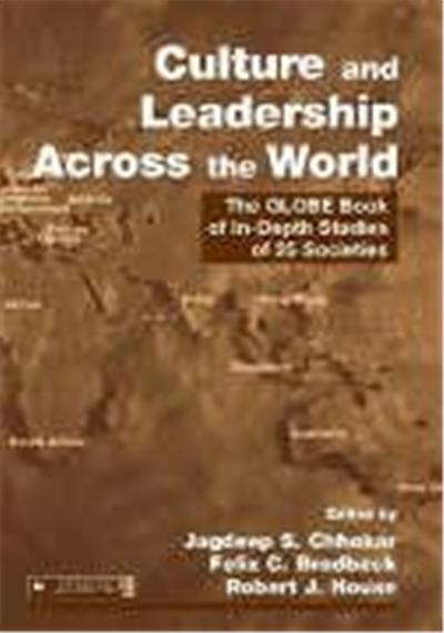 Culture and Leadership Across the World: The GLOBE Book of In-Depth Studies of 25 Societies