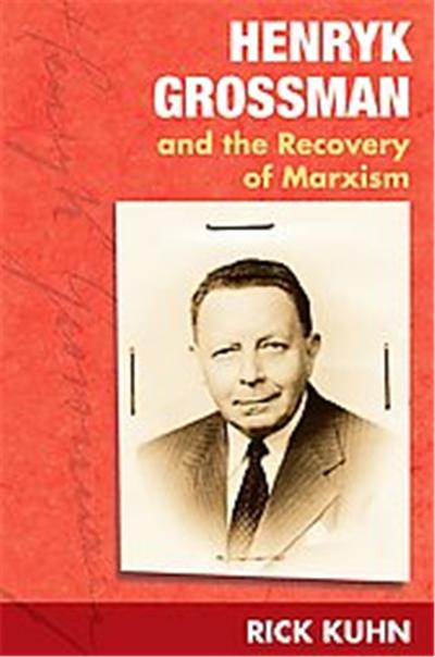 Henryk Grossman And the Recovery of Marxism