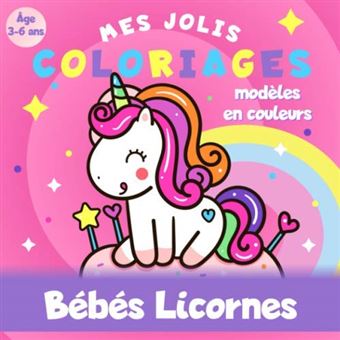 Bebes Licornes Livre Coloriage Licorne Pour Enfant De 3 A 6 Ans Modeles En Couleur 40 Pages Format 21 5 X 21 Cm Nlfbp Editions Broche Nlfbp Editions Achat Livre Fnac