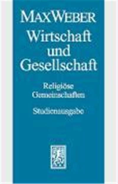 Wirtschaft und Gesellschaft. Die Wirtschaft und die gesellschaftlichen Ordnungen. Nachlaß