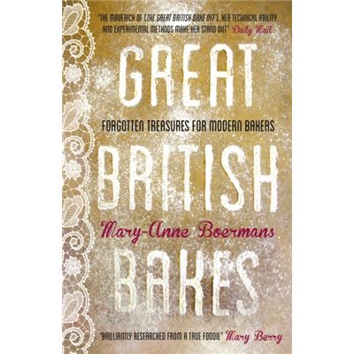 Great British Bakes: Forgotten Treasures For Modern Bakers (Hardcover)
