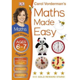 Maths Made Easy Ages 6-7 Key Stage 1 Beginner (Carol Vorderman's Maths ...
