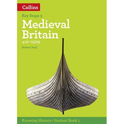 KS3 History Medieval Britain (410-1509) (Knowing History) - [Version Originale]