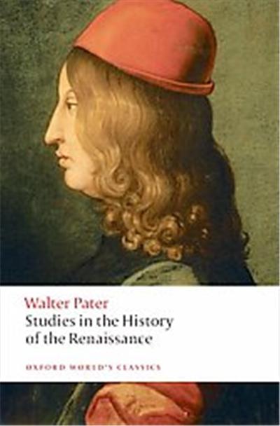 Studies in the History of the Renaissance, Oxford World's Classics Series