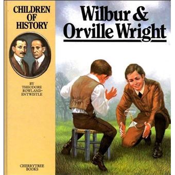 Wilbur and Orville Wright (Children of History) - [Livre en VO ...