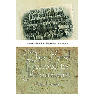 The Best School in Jerusalem (HBI Series on Jewish Women)