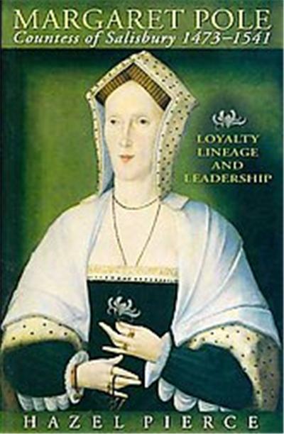 Margaret Pole, Countess of Salisbury, 1473-1541