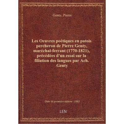 Les Oeuvres poétiques en patois percheron de Pierre Genty, maréchal-ferrant (1770-1821), précédées d