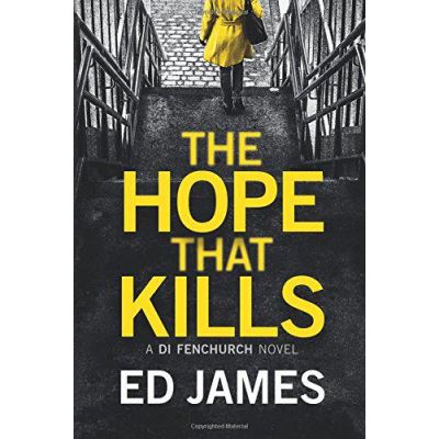 The Hope That Kills (A DI Fenchurch Novel) - [Version Originale]