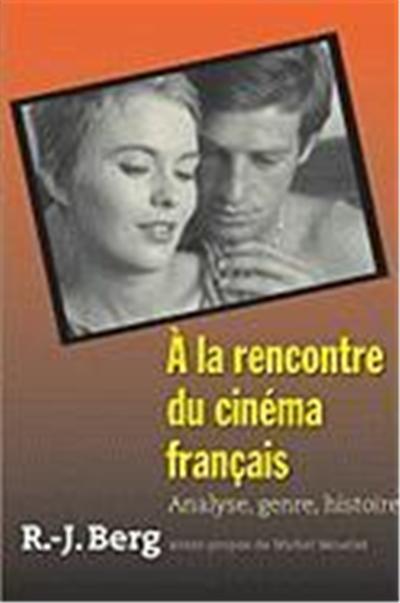 a la Rencontre Du Cinema Francais: Analyse, Genre, Histoire