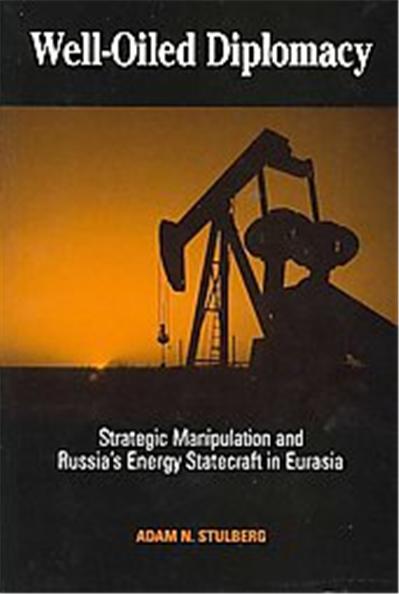 Well-Oiled Diplomacy, S U N Y Series in Global Politics