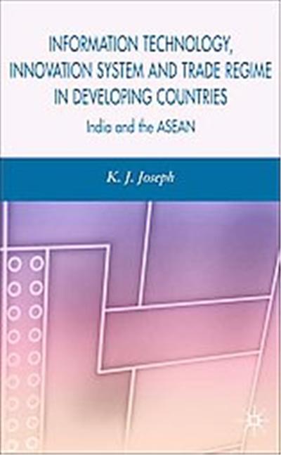 Information Technology, Innovation System And Trade Regime in Developing Countries