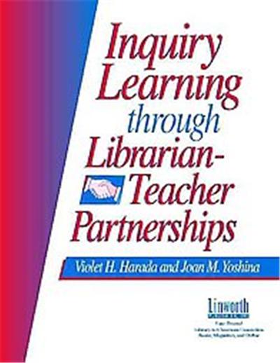Inquiry Learning Through Librarian-Teacher Partnerships