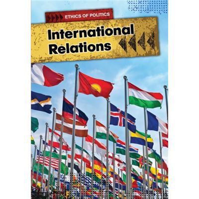 International Relations (Ethics Of Politics) (Paperback)