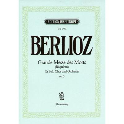 Partitions classique EDITION BREITKOPF BERLIOZ H. - GRANDE MESSE DES MORTS (REQUIEM) OP. 5 - CHANT, CHOEUR, PIANO Choeur et ensemble vocal