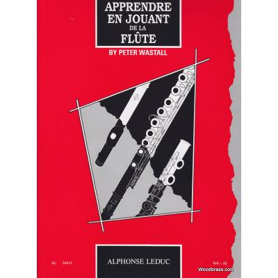 Méthodes et pédagogie LEDUC WASTALL P. - APPRENDRE EN JOUANT DE LA FLUTE TRAVERSIERE Flute