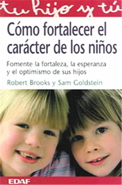 Como Fortalecer El Caracter De Los Ninos / Raising Recilient Children