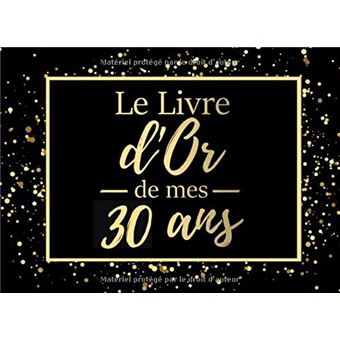 Le Livre D Or De Mes 30 Ans Livre D Or Pour Anniversaire 30 Ans Cadeau Personnalisable Pour Fete D Anniversaire 80 Pages 95 X 15 24 Cm Broche Nlfbp