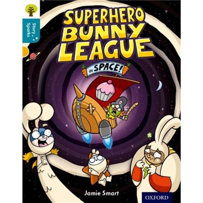 Oxford Reading Tree Story Sparks: Oxford Level 9: Superhero Bunny League In Space! (Ort) (Paperback)