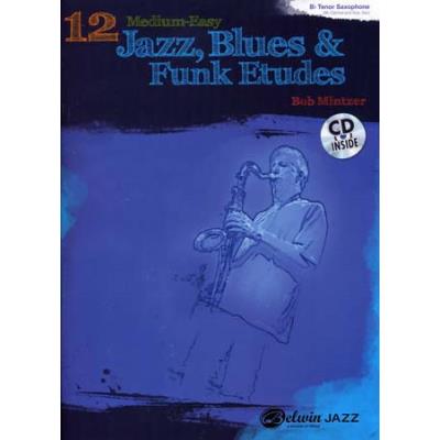 Partitions jazz&blues ALFRED PUBLISHING MINTZER BOB 12 MEDIUM-EASY JAZZ, BLUES & FUNK ETUDES + CD - Bb INSTRUMENTS Instrument en sib