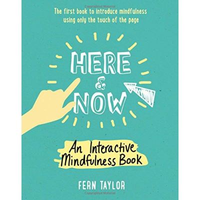 Here and Now: An Interactive Mindfulness Book - [Version Originale]