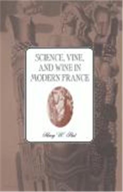 Science, Vine, and Wine in Modern France