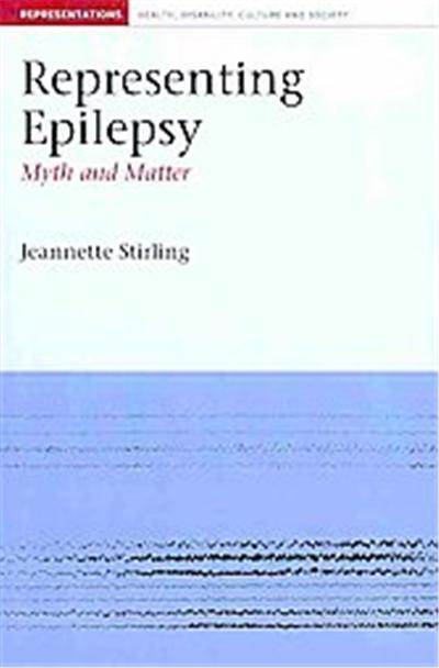 Representing Epilepsy, Liverpool University Press - Representations: Health, Disability, Culture and So