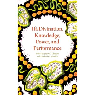 Ifã¡ Divination, Knowledge, Power, And Performance (African Expressive Cultures) (Hardcover)