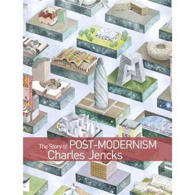 The Story Of Post-Modernism: Five Decades Of The Ironic, Iconic And Critical In Architecture (Paperback)