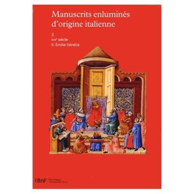 Manuscrits Enluminés D'origine Italienne - Tome 3, Xive Siècle Volume 2, Emilie-Vénétie François Avril
