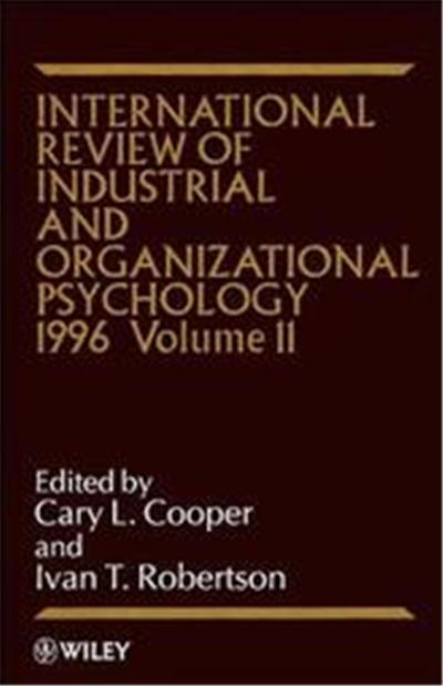 International Review of Industrial and Organizational Psychology 1996, International Review of Industrial and Organizational Psychology