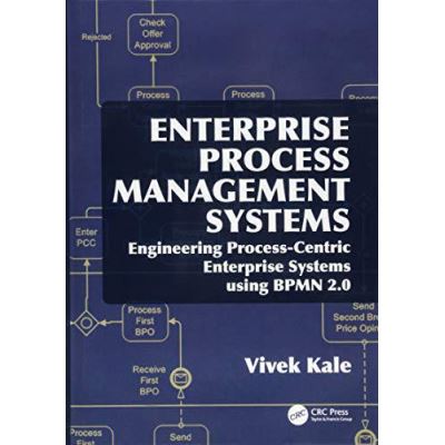 Enterprise Process Management Systems: Engineering Process-Centric Enterprise Systems using BPMN 2.0 - [Version Originale]