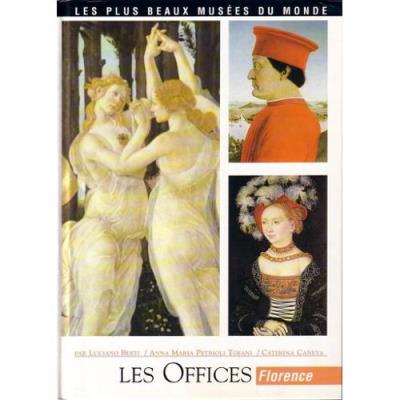 Les Offices Les Plus Beaux Mus Es Du Monde Broch Achat Livre Fnac