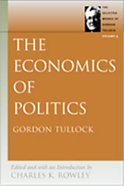 The Economics of Politics, Tullock, Gordon. Selections